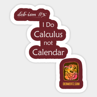 Calculus not Calendar Sticker